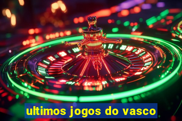 ultimos jogos do vasco